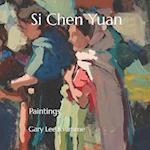Si Chen Yuan: Paintings 