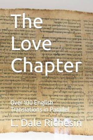 The Love Chapter: Over 100 English Translations in Parallel