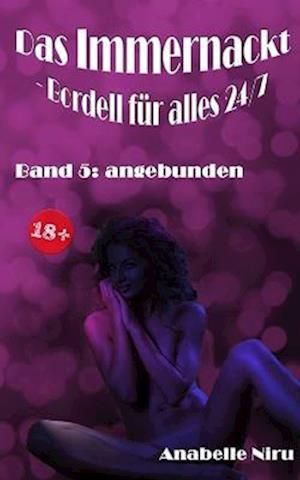 Das Immernackt - Bordell für alles 24/7 Band 5