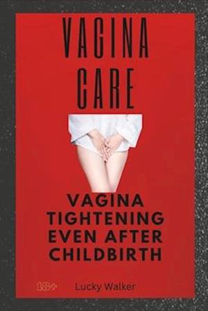 VAGINA CARE: Vaginal tightening even after childbirth