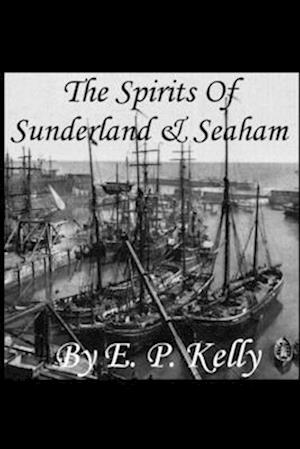 The Spirits of Sunderland and Seaham