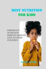 best nutrition for kids: important nutrition parents should give to their children 