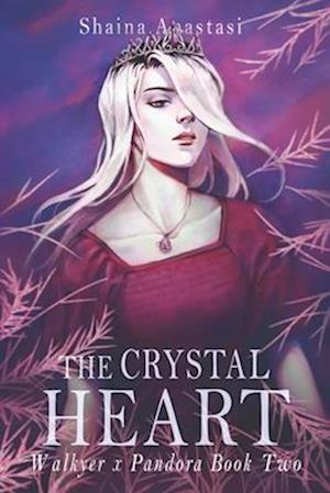 The Crystal Heart: Walkyer x Pandora Book Two