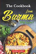 The Cookbook from Burma With Love!: Delicious Burmese Recipes that You Need To Try Out!! 