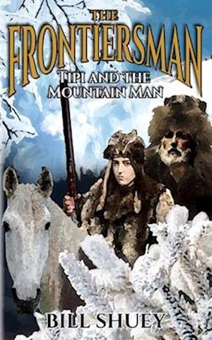 The Frontiersman: Tipi and The Mountain Man