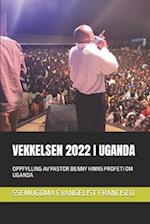 Vekkelsen 2022 I Uganda