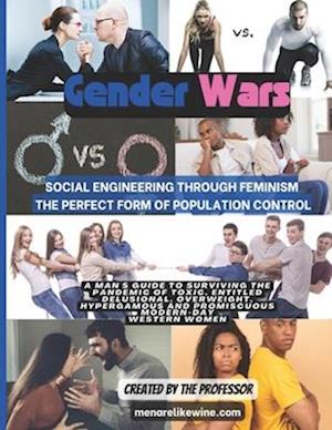 Gender Wars: Social Engineering through Feminism the Perfect form of Population Control