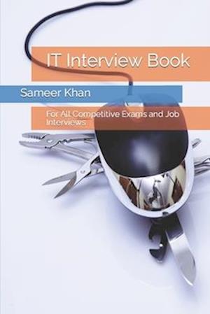 IT Interview Book: For All Competitive Exams and Job Interviews