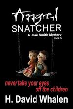 Angel Snatcher: Jake Smith Mystery: Book 5 