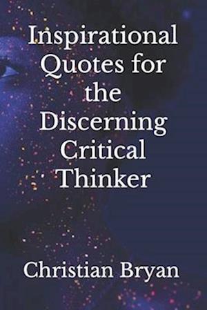 Inspirational Quotes for the Discerning Critical Thinker