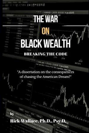 The War on Black Wealth: Breaking the Code of Generational Wealth