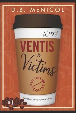 Ventis & Victims: Red Line Coffee Shop Mysteries: Book 1