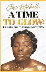 A Time to GLOW: Prayers for the GLOWING Woman 