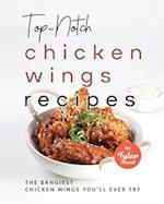 Top-Notch Chicken Wings Recipes: The Bangiest Chicken Wings You'll Ever Try 