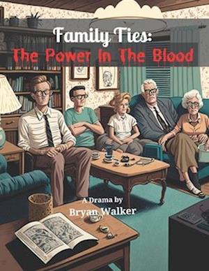 Family Ties: The Power in the Blood