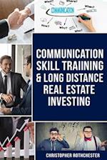 Communication Skill Training & Long distance Real Estate Investing 