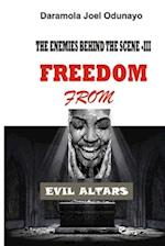 FREEDOM FROM EVIL ALTARS: There is no Divine Intervention without Human Cooperation 