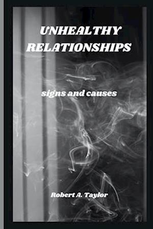 UNHEALTHY RELATIONSHIPS: signs and causes