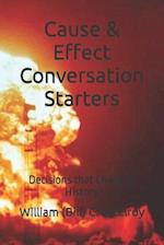 Cause & Effect Conversation Starters: Decisions that Changed History 