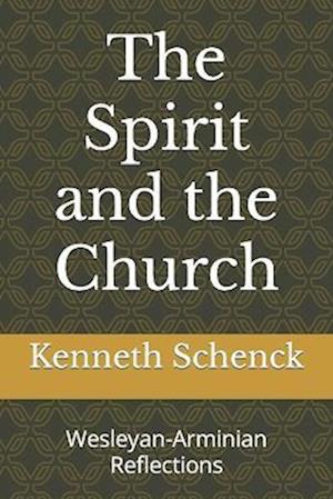 The Spirit and the Church: Wesleyan-Arminian Reflections