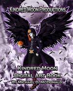 Kindred Moon Productions K.M.P. Digital Art Book: by Michael D. McDonald 