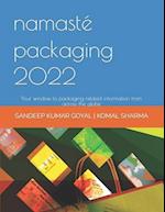 namasté packaging 2022: Your window to packaging related information from across the globe 