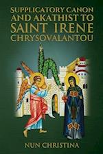 Supplicatory Canon and Akathist To Saint Irene Chrysovalantou 