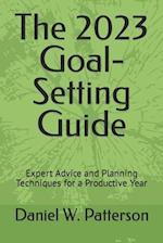 The 2023 Goal-Setting Guide: Expert Advice and Planning Techniques for a Productive Year 