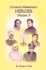 Catholic Missionary Heroes - Volume 3 