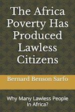 The Africa Poverty Has Produced Lawless Citizens: Why Many Lawless People In Africa? 
