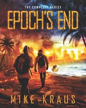 Epoch's End: The Complete Series: (A Thrilling Epic Post-Apocalyptic Survival Series)