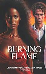 Burning Flame: A BWWM Erotica Interracial Hot Steamy Short Romance Love Story 