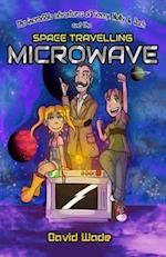 The Incredible Adventures of Timmy, Molly, & Jack and the Space-Travelling Microwave