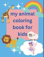 My animal coloring book for kids: Learn the animal's name and color it 