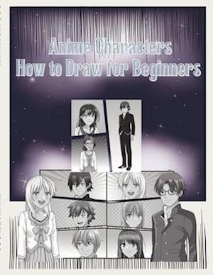 A How-to Draw-Anime Characters: For Beginners