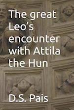 The great Leo's encounter with Attila the Hun 