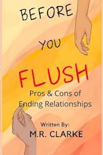 BEFORE YOU FLUSH: Pros & Cons of Ending Relationships 