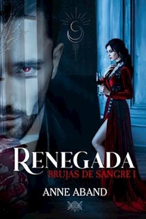 Renegada. Brujas de sangre 1