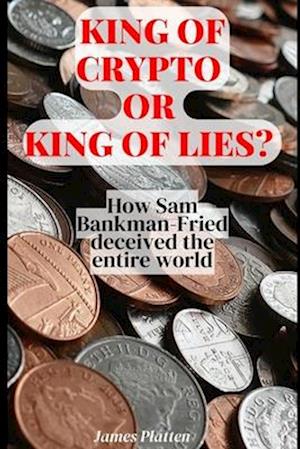 King of Crypto or King of lies?