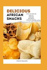 DELICIOUS AFRICAN SNACKS: Step by step guide on how to prepare delicious African snacks. 