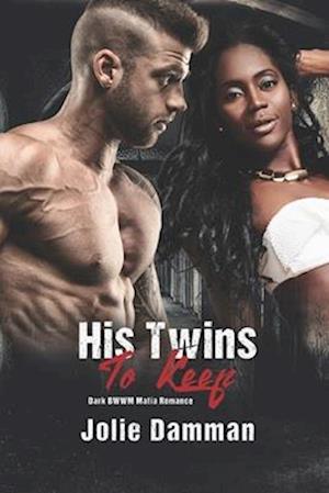 His Twins to Keep: Dark BWWM Mafia Romance