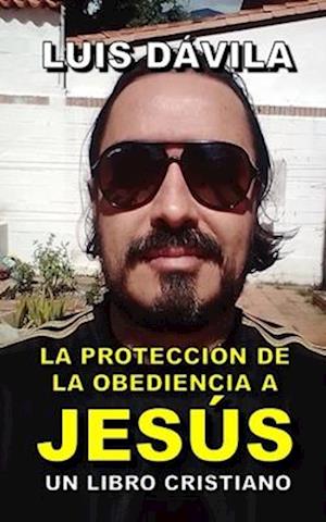 La protección de la obediencia a Jesús