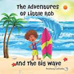 The Adventures of Little Rob and the Big Wave 