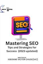Mastering SEO: Tips and Strategies for Success [2023 updated] 