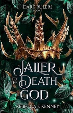 Jailer to the Death God: A Standalone Dark Rulers Romance