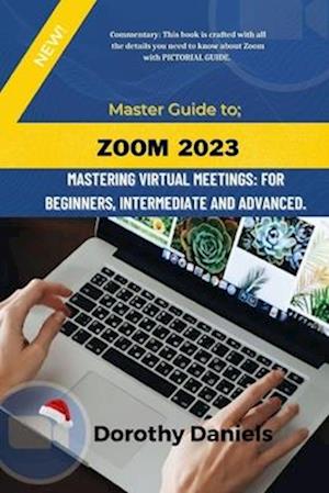 Få Zoom: Mastering Virtual Meetings: A comprehensive guide to using Zoom. af Dorothy Daniels som 