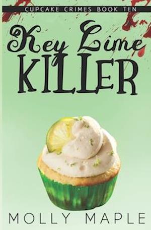 Key Lime Killer: A Small Town Cupcake Cozy Mystery