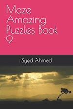 Maze Amazing Puzzles Book 9 