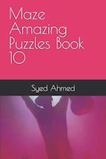Maze Amazing Puzzles Book 10 