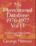 My Phenomenal Database 1976-1977 Vol 13: A History of Phenomenal Events 